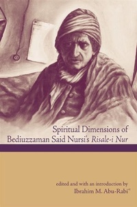 Enlarge image Cover: Spiritual Dimensions of Bediuzzaman Said Nursi's Risale-I Nur - State University of New York Press