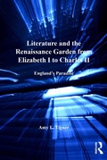 Cover: Literature and the Renaissance Garden from Elizabeth I to Charles II - Routledge