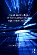Cover: Ireland and Medicine in the Seventeenth and Eighteenth Centuries - Routledge
