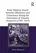 Cover: Early Modern Jesuits between Obedience and Conscience during the Generalate of Claudio Acquaviva (1581-1615) - Routledge