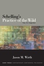Cover: Schelling's Practice of the Wild - State University of New York Press