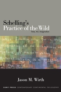 Enlarge image Cover: Schelling's Practice of the Wild - State University of New York Press