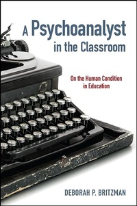 Enlarge image Cover: A Psychoanalyst in the Classroom - State University of New York Press