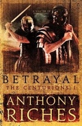 Cover: Betrayal: The Centurions I - Hodder & Stoughton Ltd