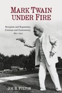 Cover: Mark Twain under Fire - Camden House Inc