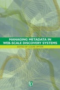 Cover: Managing Metadata in Web-scale Discovery Systems - Facet Publishing