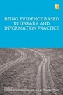 Cover: Being Evidence Based in Library and Information Practice - Facet Publishing