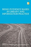 Cover: Being Evidence Based in Library and Information Practice - Facet Publishing
