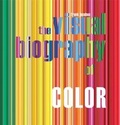 Cover: The Visual Biography of Color - Goff Books