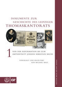 Abbildung von: Dokumente zur Geschichte des Leipziger Thomaskantorats - Evangelische Verlagsanstalt