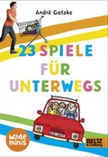 Cover: 23 Spiele f&uuml;r unterwegs - Beltz Verlagsgruppe GmbH & Co. KG