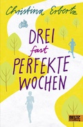 Cover: Drei (fast) perfekte Wochen - Beltz Verlagsgruppe GmbH & Co. KG
