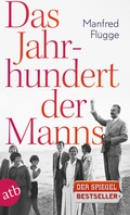 Cover: Das Jahrhundert der Manns - Aufbau Taschenbuch