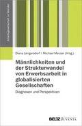 Cover: M&auml;nnlichkeiten und der Strukturwandel von Erwerbsarbeit in globalisierten Gesellschaften - Beltz Juventa