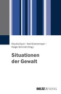 Cover: Situationen der Gewalt - Juventa Verlag ein Imprint der Beltz Verlagsgruppe GmbH & Co. KG