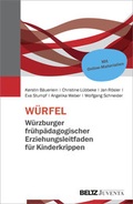 Cover: W&Uuml;RFEL - W&uuml;rzburger fr&uuml;hp&auml;dagogischer Erziehungsleitfaden f&uuml;r Kinderkrippen - Juventa Verlag ein Imprint der Beltz Verlagsgruppe GmbH & Co. KG