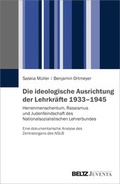 Cover: Die ideologische Ausrichtung der Lehrkr&auml;fte 1933-1945 - Juventa Verlag ein Imprint der Beltz Verlagsgruppe GmbH & Co. KG