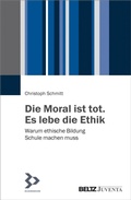 Cover: Die Moral ist tot. Es lebe die Ethik - Beltz eBook