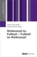 Cover: Wettkampf im Fu&szlig;ball - Fu&szlig;ball im Wettkampf - Beltz Juventa
