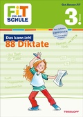 Cover: FiT F&Uuml;R DIE SCHULE: Das kann ich! 88 Diktate 3. Klasse - Tessloff Verlag Ragnar Tessloff GmbH & Co. KG