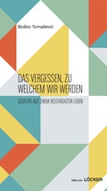 Cover: Das Vergessen, zu welchem wir werden - L&ouml;cker Verlag