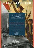 Cover: Ansichten vom Niederrhein, von Brabant, Flandern, Holland, England und Frankreich im April, Mai und Junius 1790 - AB - Die Andere Bibliothek