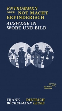 Abbildung von: Entkommen oder Not macht erfinderisch - AB - Die Andere Bibliothek