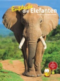 Cover: Entdecke die Elefanten - Natur und Tier