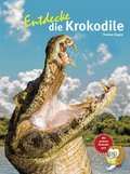 Cover: Entdecke die Krokodile - Natur und Tier
