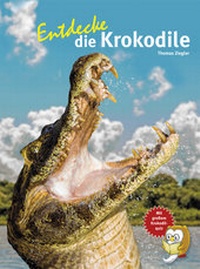 Abbildung von: Entdecke die Krokodile - Natur und Tier