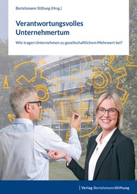 Abbildung von: Verantwortungsvolles Unternehmertum - Verlag Bertelsmann Stiftung