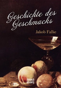 Abbildung von: Geschichte des Geschmacks - SEVERUS Verlag