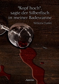 Abbildung von: Kopf hoch, sagte der Silberfisch in meiner Badewanne - Amrun Verlag