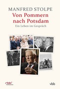 Cover: Von Pommern nach Potsdam - Ein Leben im Gespr&auml;ch - Verlag f&uuml;r Berlin-Brandenburg