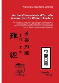 Abbildung von: Ancient Chinese Medical Texts On Acupuncture For Western Readers - disserta Verlag