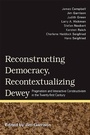 Cover: Reconstructing Democracy, Recontextualizing Dewey - State University of New York Press