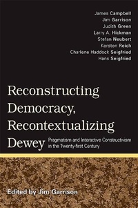 Enlarge image Cover: Reconstructing Democracy, Recontextualizing Dewey - State University of New York Press