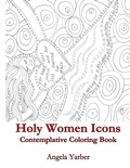 Cover: Holy Women Icons Contemplative Coloring Book - Parson's Porch