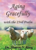 Cover: Aging Gracefully with the 23rd Psalm - Anaiah Press