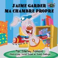 Abbildung von: J'aime garder ma chambre propre - KidKiddos Books Ltd.