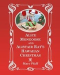 Cover: Alice Mongoose and Alistair Rat's Hawaiian Christmas - Hawaiian Heritage Press