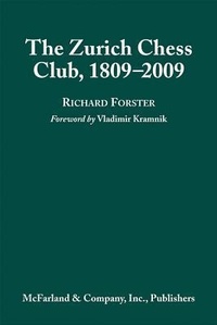 Enlarge image Cover: The Zurich Chess Club, 1809-2009 - McFarland & Co Inc