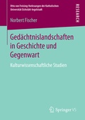 Cover: Ged&auml;chtnislandschaften in Geschichte und Gegenwart - Springer VS