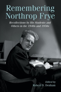 Enlarge image Cover: Remembering Northrop Frye - McFarland & Co Inc