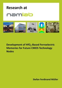 Enlarge image Cover: Development of HfO2-Based Ferroelectric Memories for Future CMOS Technology Nodes - BoD - Books on Demand