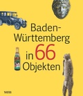 Cover: Baden-W&uuml;rttemberg in 66 Objekten - Theiss in Herder