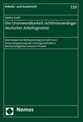 Cover: Die Unanwendbarkeit richtlinienwidriger deutscher Arbeitsgesetze - Nomos