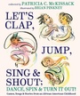 Bild: Let's Clap, Jump, Sing & Shout; Dance, Spin & Turn It Out! - Schwartz & Wade