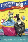 Cover: Commander in Cheese #4: The Birthday Suit - Random House Books for Young Readers