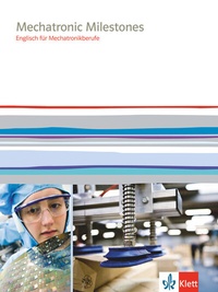 Abbildung von: Mechatronic Milestones. Englisch für Mechatronikberufe - Klett